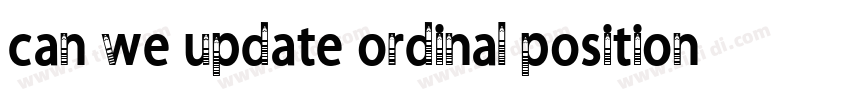 can we update ordinal position in synapse字体转换 can we update ordinal position in synapse字体转换